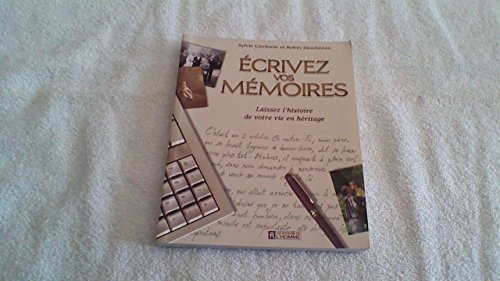 Beispielbild fr Ecrivez Vos Memoires : Laissez l'Histoire de Votre Vie en Heritage zum Verkauf von Better World Books