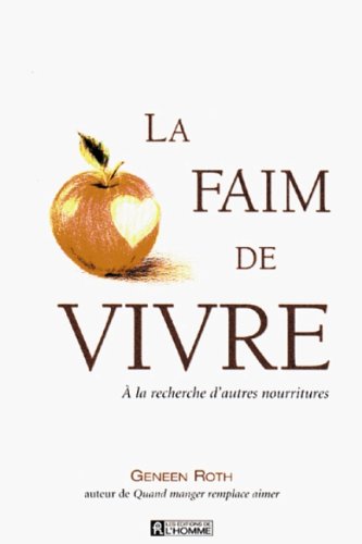 9782761913584: La Faim De Vivre. A La Recherche D'Autres Nourritures