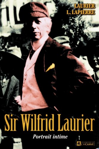 9782761913645: Sir Wilfrid Laurier: Portrait intime