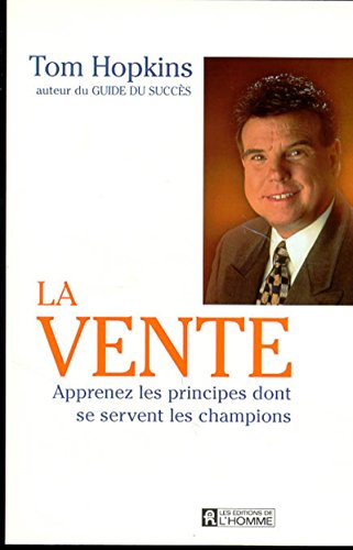 Imagen de archivo de La Vente: Apprenez les principes dont se servent les champions a la venta por medimops