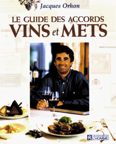 Beispielbild fr Le Guide des Accords Vins et Mets zum Verkauf von ! Turtle Creek Books  !