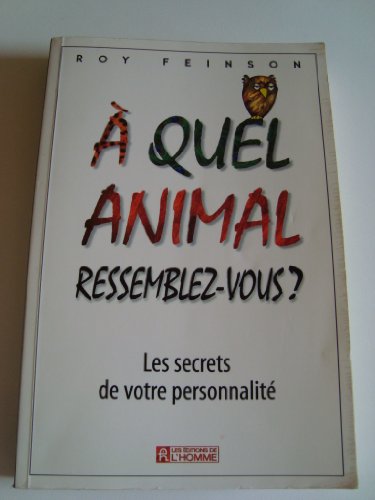 9782761914390: A QUEL ANIMAL RESSEMBLEZ VOUS (French Edition)