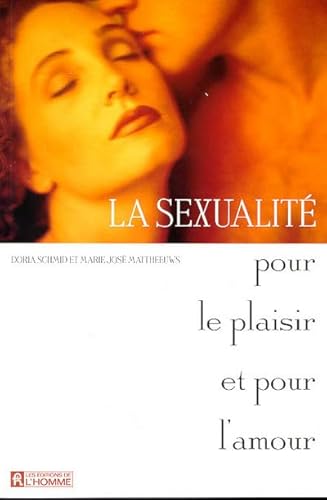 Imagen de archivo de La sexualit, pour le plaisir et pour l'amour a la venta por LeLivreVert