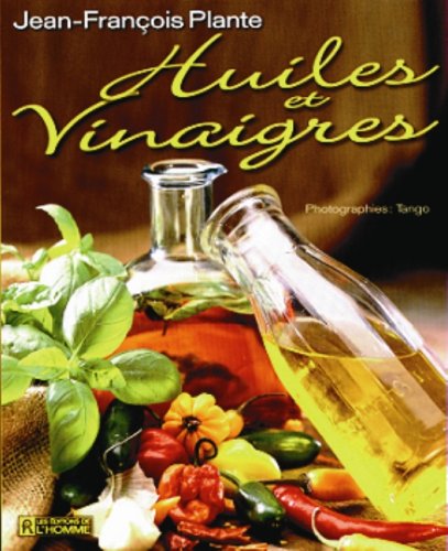 Beispielbild fr Huiles et Vinaigres : Une Histoire de Gout zum Verkauf von Better World Books