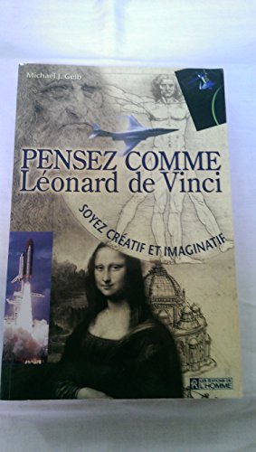 Beispielbild fr Pensez Comme Leonard de Vinci : Developez Votre Creativite et Votre Imagination zum Verkauf von Better World Books