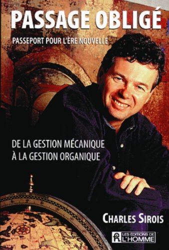 Stock image for Passage Oblige : De la Gestion Mecanique a la Gestion Organique for sale by Better World Books