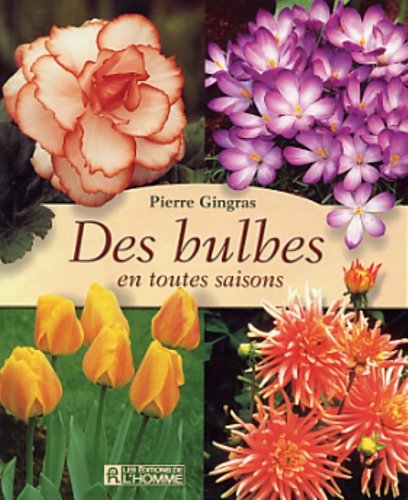 Beispielbild fr Des Bulbes En Toutes Saisons zum Verkauf von Ezekial Books, LLC
