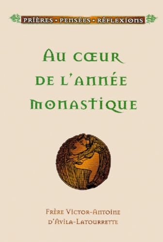 Imagen de archivo de AU COEUR DE L'ANNEE MONASTIQUE a la venta por Ammareal