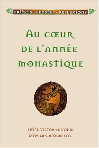 Stock image for AU COEUR DE L'ANNEE MONASTIQUE for sale by Ammareal