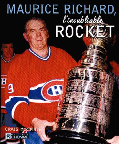 Maurice Richard l'inoubliable Rocket