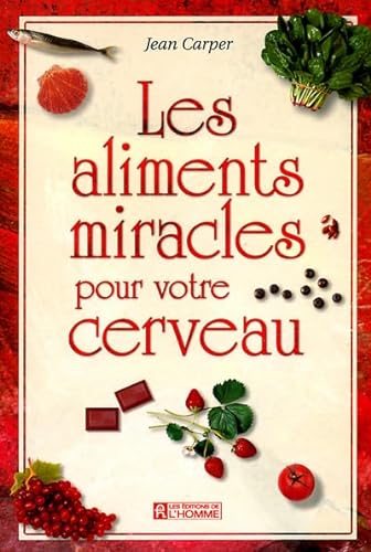 Les aliments miracles pour votre cerveau (9782761915830) by Carper, Jean