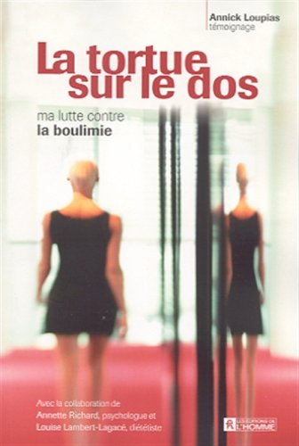 Imagen de archivo de Tortue Sur le Dos : Ma Lutte Contre la Boulimie a la venta por Better World Books