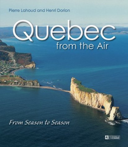 Beispielbild fr Quebec from the Air: From Season to Season zum Verkauf von HPB-Ruby