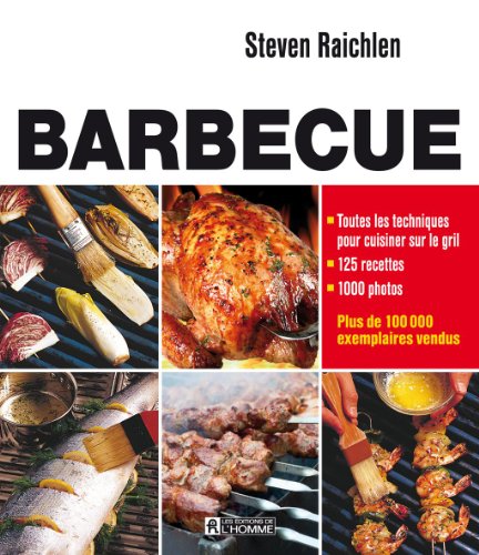 9782761916882: Barbecue : Toutes les techniques pour cuisiner sur le gril