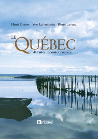 Beispielbild fr Le Quebec, 40 Sites Incontournables zum Verkauf von Cronus Books