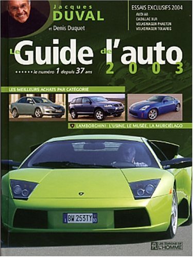 Stock image for LE GUIDE DE L'AUTO 2003 Incluant ESSAIS EXCLUSIFS 2004 for sale by Come See Books Livres