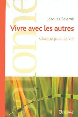 9782761917452: Vivre avec les autres chaque jour la vie