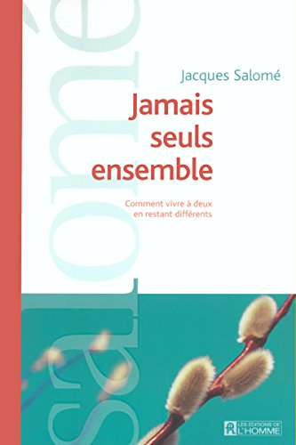 Beispielbild fr Jamais Seuls Ensemble : Comment Vivre a Deux en Restant Differents zum Verkauf von Better World Books