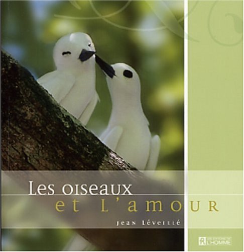 Beispielbild fr Les Oiseaux et L'amour zum Verkauf von Better World Books Ltd