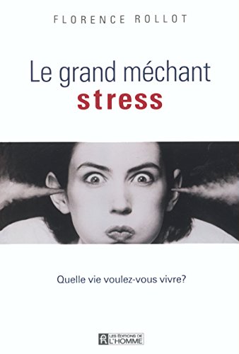 Imagen de stock para Le Grand Mechant Stress. Quelle Vie Voulez-Vous Vivre ?