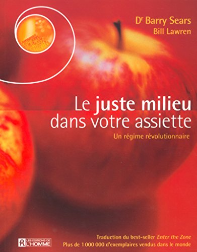 Stock image for Le Juste Milieu Dans Votre Assiette : Rgime Rvolutionnaire for sale by RECYCLIVRE