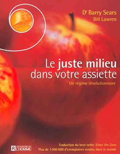 9782761918114: Le juste milieu dans votre assiette