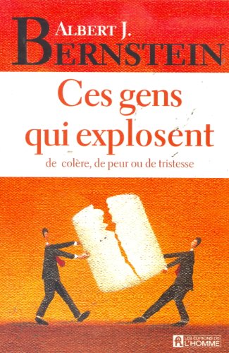 Imagen de archivo de Ces gens qui explosent de colre, de peur ou de tristesse a la venta por medimops