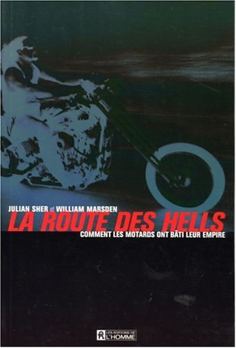 Stock image for Route des Hells : Comment les Motards Ont Bati Leur Empire for sale by Better World Books