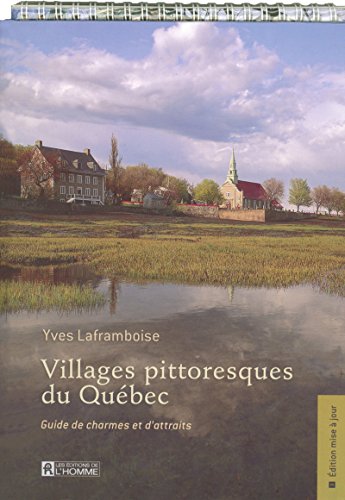Stock image for Villages Pittoresques du Quebec : Guide de Charmes et D'attraits for sale by Better World Books