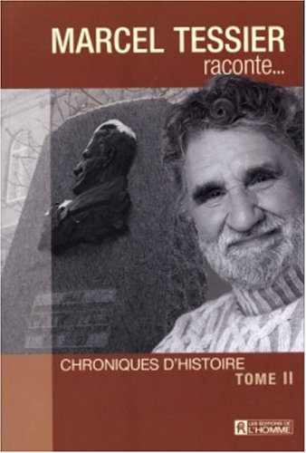 Beispielbild fr Marcel Tessier Raconte- : Chroniques D'histoire zum Verkauf von Better World Books