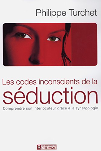 Beispielbild fr Les Codes Inconscients De La Sduction : Comprendre Son Interlocuteur Grce  La Synergologie zum Verkauf von RECYCLIVRE