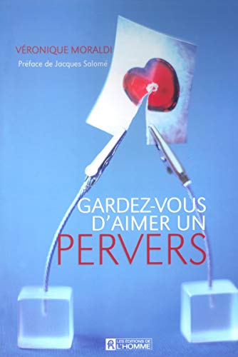 Beispielbild fr Gardez-Vous D'aimer un Pervers zum Verkauf von Better World Books Ltd