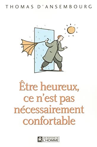 Imagen de archivo de Etre Heureux, Ce N'est Pas Necessairement Confortable a la venta por Better World Books