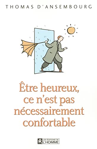 Stock image for Etre Heureux, Ce N'est Pas Necessairement Confortable for sale by Better World Books