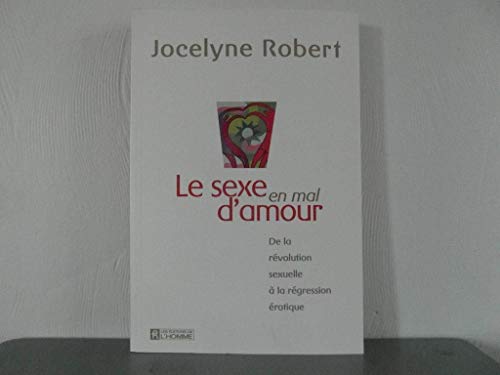 Beispielbild fr Le sexe en mal d'amour (French Edition) zum Verkauf von Better World Books