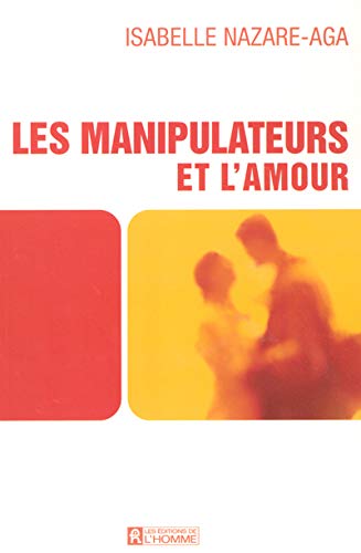 Beispielbild fr Les manipulateurs et l'amour (French Edition) zum Verkauf von Better World Books