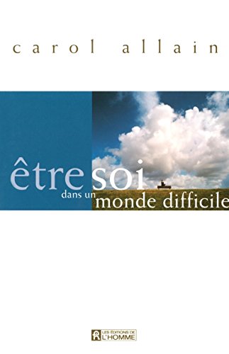 Stock image for Etre soi dans un monde difficile for sale by Better World Books