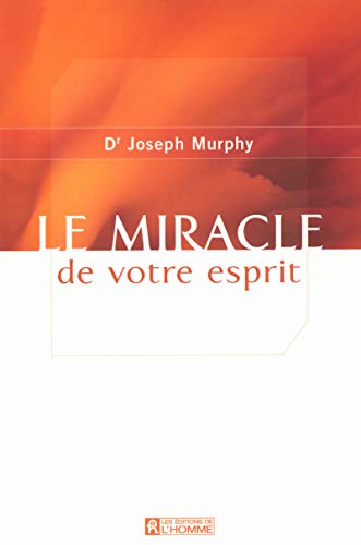Le miracle de votre esprit (9782761919760) by Murphy, Joseph