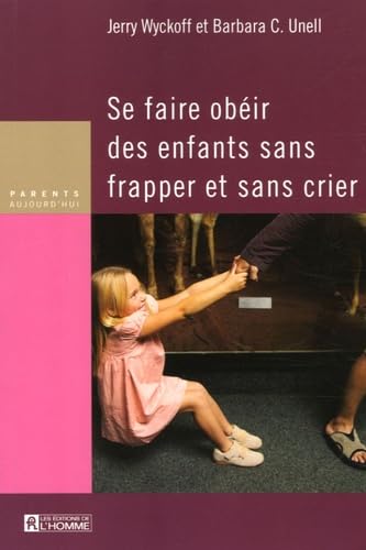 9782761920179: SE FAIRE OBEIR DES ENFANTS SANS FRAPPER ET SANS CRIER