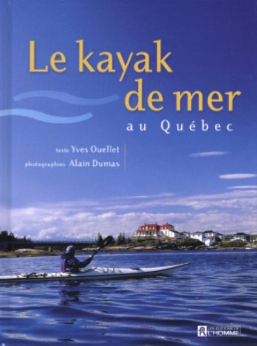 9782761920209: Le kayak de mer au quebec