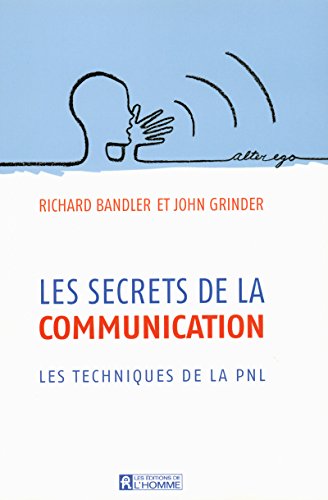 9782761920414: LES SECRETS DE LA COMMUNICATIONS - LES TECHNIQUES DE LA PNL