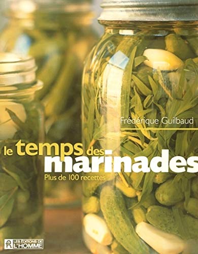 Beispielbild fr Le temps des marinades: PLUS DE 100 RECETTES zum Verkauf von Better World Books