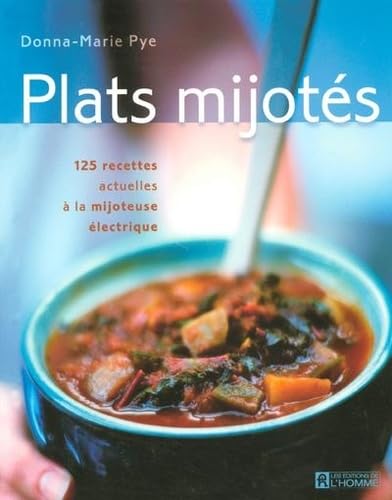 Stock image for Plats Mijots : 125 Recettes Actuelles  la Mijoteuse lectrique for sale by Better World Books