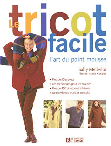 Beispielbild fr Tricot facile -art du point mousse Melville, Sally and Xenakis, Alexis zum Verkauf von Aragon Books Canada