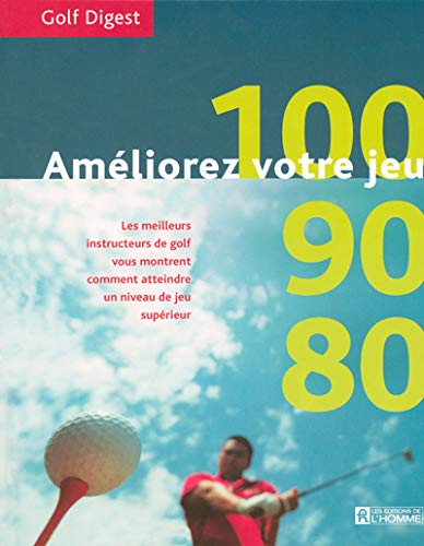 Beispielbild fr Amliorez Votre Jeu : 100, 90, 80 zum Verkauf von RECYCLIVRE