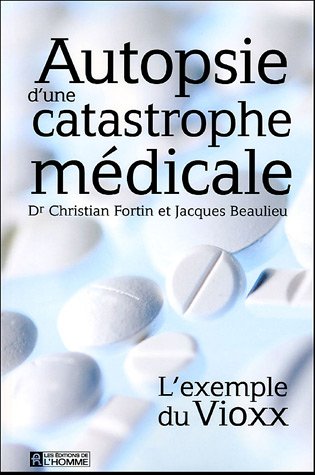 Beispielbild fr Autopsie d'une catastrophe mdicale : L'exemple du Vioxx zum Verkauf von Ammareal