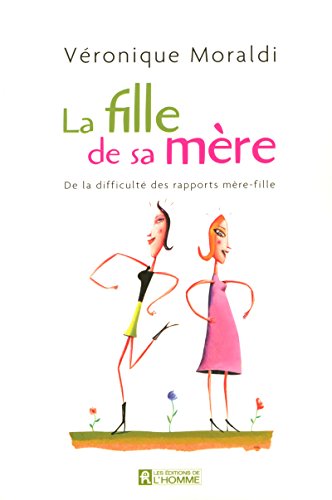 Beispielbild fr La fille de sa mre : De la difficult des rapports mre-fille zum Verkauf von medimops