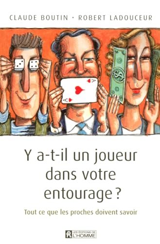 Stock image for Y A T IL UN JOUEUR DANS VOTRE ENTOURAGE ? TOUT CE QUE LES PROCHES DOIVENT SAVOIR (French Edition) for sale by Books Unplugged