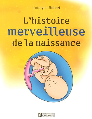 Beispielbild fr L'histoire merveilleuse de la naissance zum Verkauf von Gallix