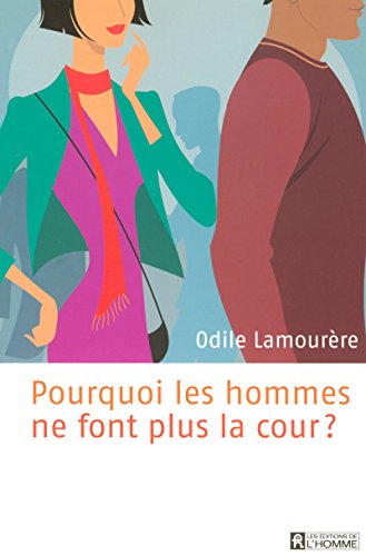 Beispielbild fr Pourquoi les hommes ne font plus la cour ? zum Verkauf von medimops